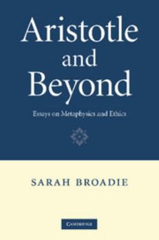 Paperback Aristotle and Beyond: Essays on Metaphysics and Ethics Book