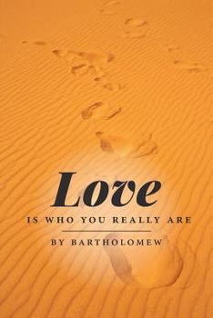 Paperback Love Is Who You Really Are Book