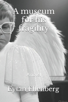 Paperback A museum for his fragility: A Road-Trip Through Fragility, Resilience, and Imagination Book