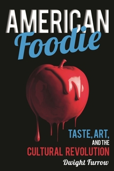 American Foodie: Taste, Art, and the Cultural Revolution