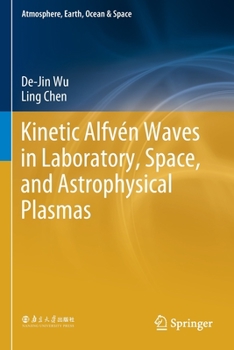 Paperback Kinetic Alfvén Waves in Laboratory, Space, and Astrophysical Plasmas Book