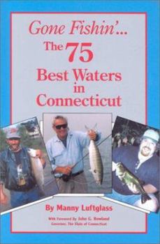 Paperback Gone Fishin' the 75 Best Waters in Connecticut Book