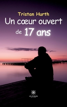 Paperback Un coeur ouvert de 17 ans [French] Book