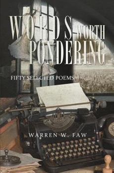 Paperback Words Worth Pondering: Fifty Selected Poems Book