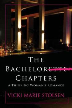 Paperback The Bachelor Chapters: A Thinking Woman's Romance Book