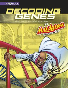 Hardcover Decoding Genes with Max Axiom, Super Scientist: 4D an Augmented Reading Science Experience Book