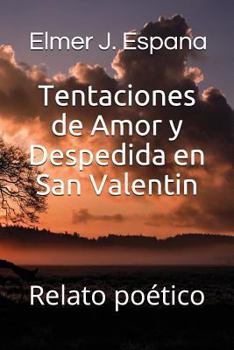 Paperback Tentaciones de Amor Y Despedida En San Valentin: Relato Po [Spanish] Book