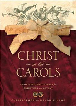Hardcover Christ in the Carols: Thirty-One Devotionals for Christmas and Advent Book