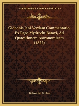 Paperback Gideonis Jani Verdam Commentatio, Ex Pago Mydrecht Batavi, Ad Quaestionem Astronomicam (1822) [Latin] Book