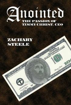 Paperback Anointed: The Passion of Timmy Christ, CEO Book