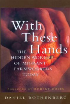 Paperback With These Hands: The Hidden World of Migrant Farmworkers Today Book