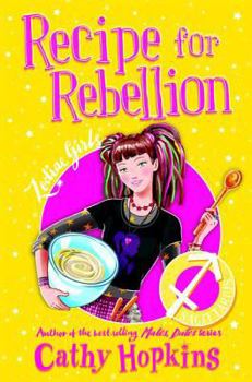 Recipe for Rebellion - Book #2 of the Zodiac Girls