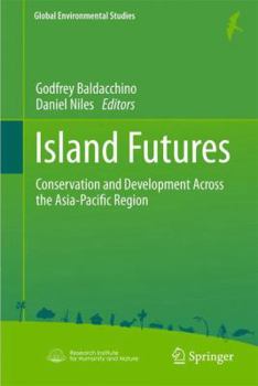 Paperback Island Futures: Conservation and Development Across the Asia-Pacific Region Book