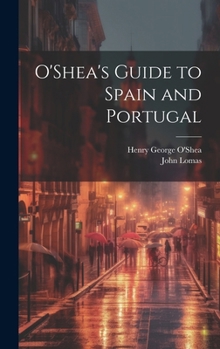 Hardcover O'Shea's Guide to Spain and Portugal Book