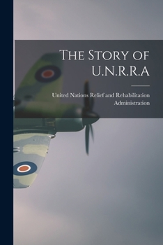 Paperback The Story of U.N.R.R.A Book