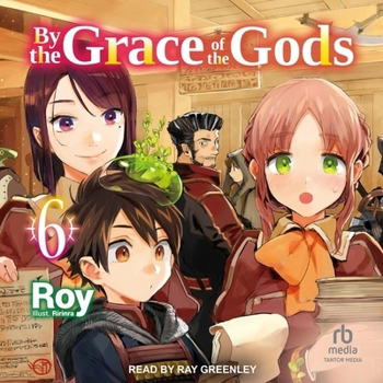 By the Grace of the Gods: Volume 6 - Book #6 of the By the Grace of the Gods