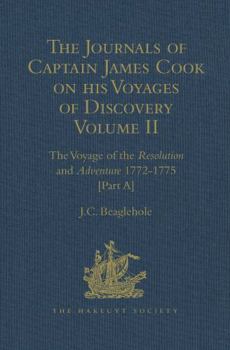 The Journals of Captain James Cook on his Voyages of Discovery: Volume II: The Voyage of the Resolution and Adventure 1772-1775 - Book #2 of the Journals of Captain James Cook on His Voyages of Discovery