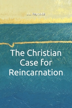 Paperback The Christian Case for Reincarnation Book