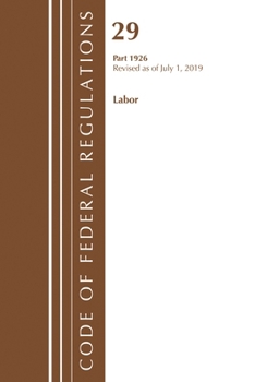 Paperback Code of Federal Regulations, Title 29 Labor/OSHA 1926, Revised as of July 1, 2019 Book