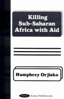 Hardcover Killing Sub-Saharan Africa with Aid Book