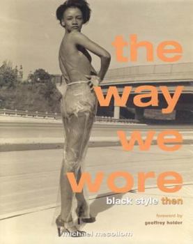 Hardcover The Way We Wore: Black Style Then Book