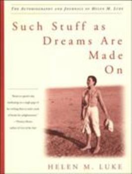 Paperback Such Stuff as Dreams Are Made on: The Autobiography and Journals of Helen M. Luke Book