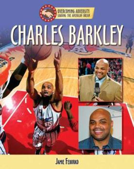 Charles Barkley (Sharing the American Dream: Overcoming Adversity) - Book  of the Sharing the American Dream