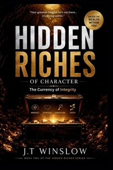 HIDDEN RICHES OF CHARACTER: The Currency of Integrity