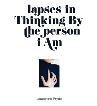 Hardcover Josephine Pryde: Lapses in Thinking by the Person I Am Book
