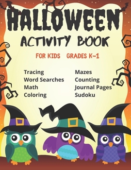 Paperback Halloween Activity Book for Kids Grades K-1: Ages 4-7 A Scary Fun Halloween Educational Activity Book Halloween Early Learning Workbook Book