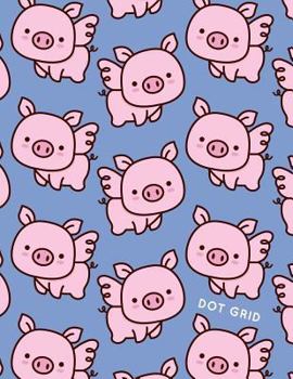 Paperback Dot Grid: Flying Pigs Dotted Grid Notebook Journal - Large A4 8.5 x 11 inches Book