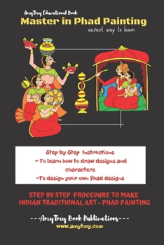 Paperback Master in Phad Painting: easiest way to learn - Step by Step Procedure to make Indian Traditional Art - Phad Painting Book