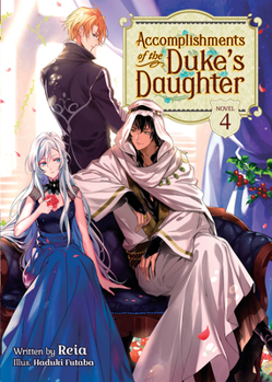 Paperback Accomplishments of the Duke's Daughter (Light Novel) Vol. 4 Book
