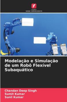Paperback Modelação e Simulação de um Robô Flexível Subaquático [Portuguese] Book