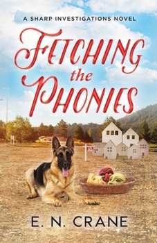 Fetching the Phonies: A Raunchy Small Town Mystery (Sharp Investigations) - Book #5 of the Sharp Investigations