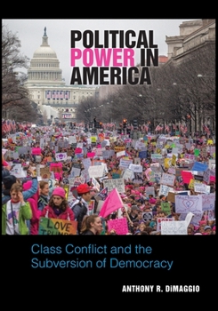 Paperback Political Power in America: Class Conflict and the Subversion of Democracy Book