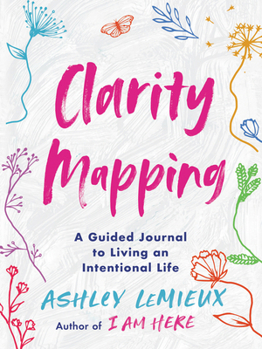 Paperback Clarity Mapping: A Guided Journal to Living an Intentional Life Book