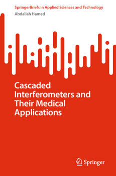 Paperback Cascaded Interferometers and Their Medical Applications Book