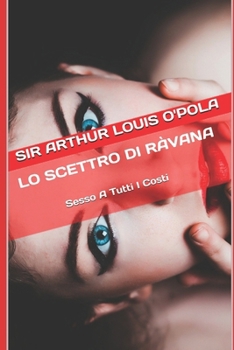 Paperback Lo Scettro di Ràvana: Sesso a Tutti i Costi [Italian] Book