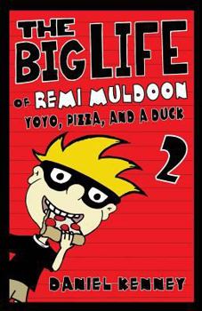 Paperback The Big Life of Remi Muldoon 2: YoYo, Pizza, and a Duck Book