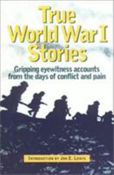 Paperback True World War I Stories: Sixty Personal Narratives of the War Book