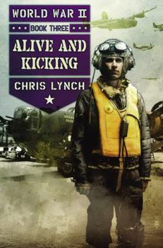 Hardcover Alive and Kicking (World War II, Book 3) Book