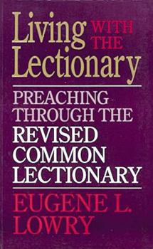 Paperback Living with the Lectionary: Preaching Through the Revised Common Lectionary Book