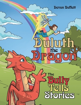 Paperback Duluth the Dragon: The Bully Tells Stories Book