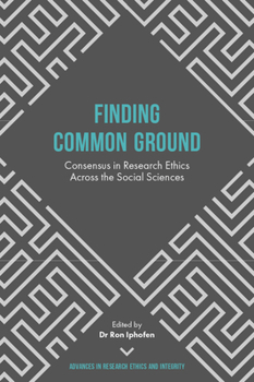 Hardcover Finding Common Ground: Consensus in Research Ethics Across the Social Sciences Book