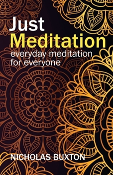 Paperback Just Meditation: everyday meditation for everyone Book