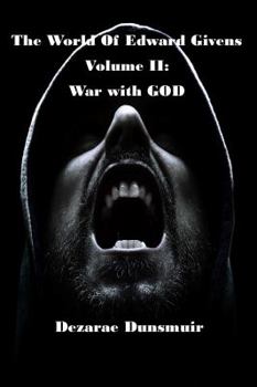 Paperback The World of Edward Givens: Volume II: War with GOD Book