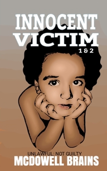 Paperback Innocent Victim 1 & 2: Unlawful: Not Guilty Book