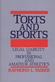 Hardcover Torts and Sports: Legal Liability in Professional and Amateur Athletics Book