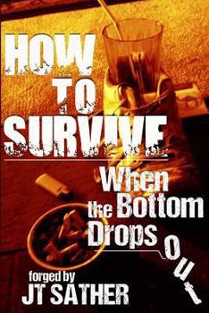Paperback How to Survive When the Bottom Drops Out Book
